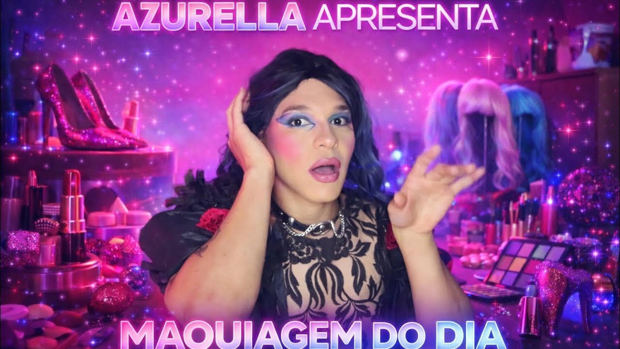 AZURELLA APRESENTA//MAKE DO DIA A A A 