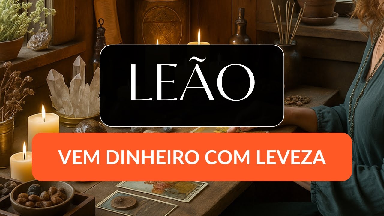 LEÃO • O universo abriu as portas para você ganhar dinheiro em abundância 🔥✨