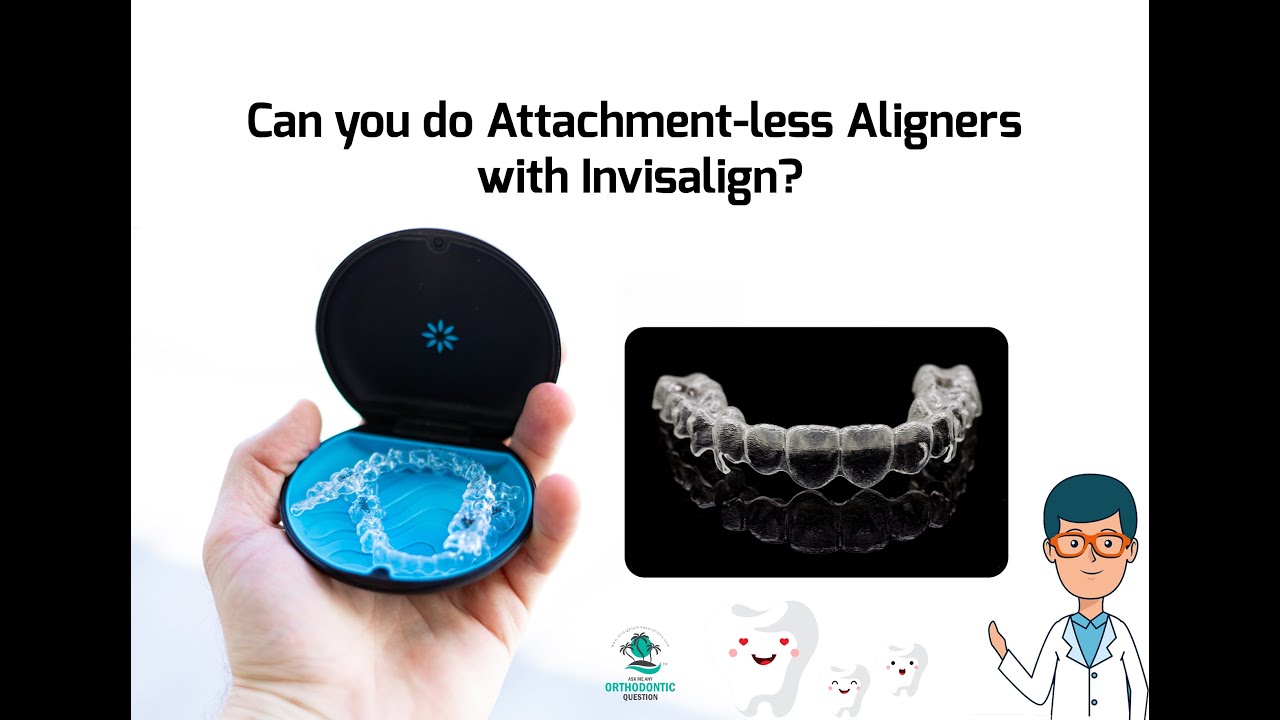 Can you Do Attachment-less Aligners with Invisalign?