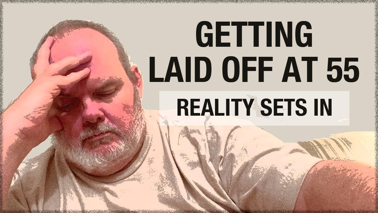 Getting laid off at 55 and fighting off depression.