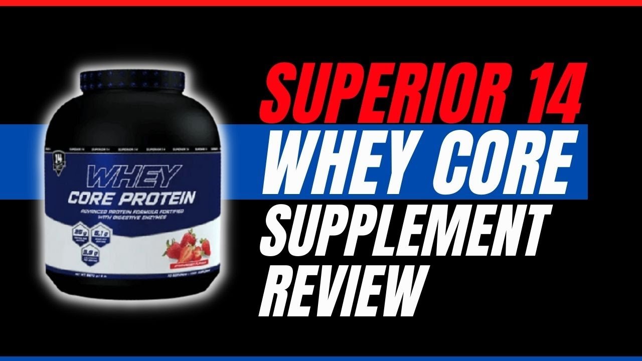 SUPERIOR 14 WHEY CORE FULL REVIEW