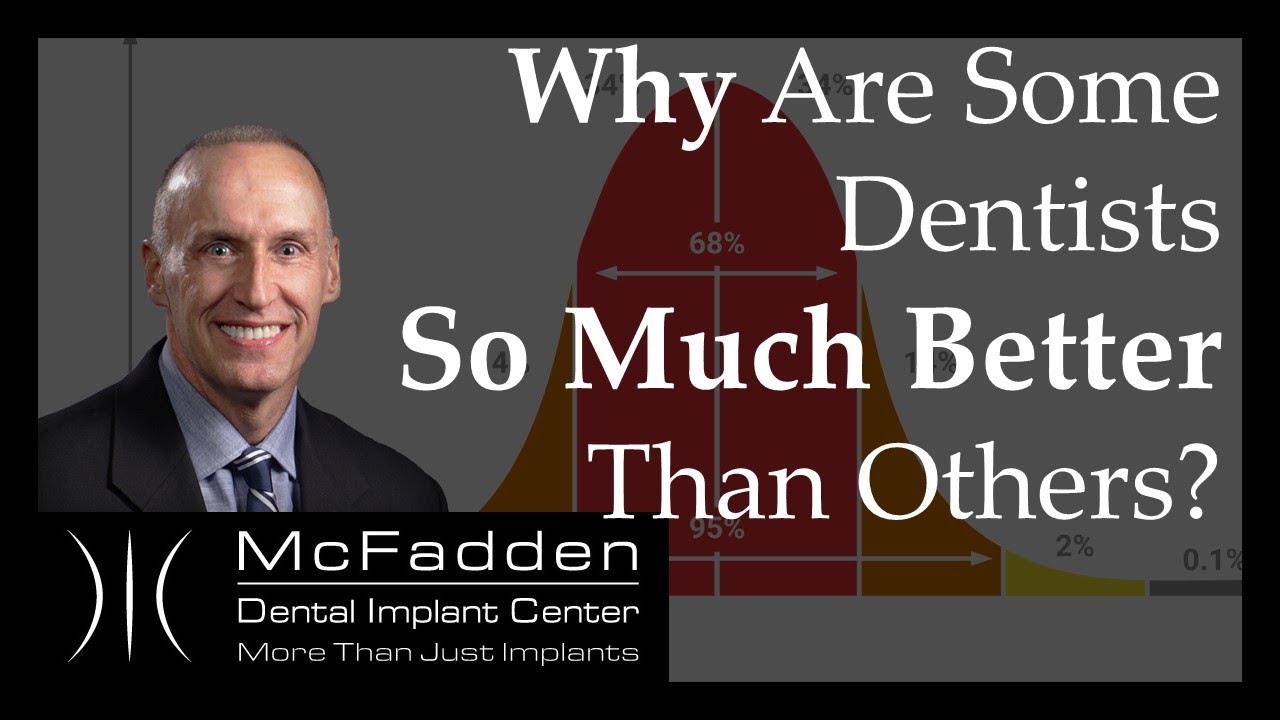 WHY Are Some Dentists So Much Better Than Others?