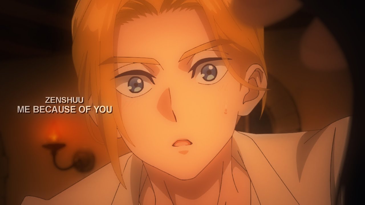 zenshuu [me because of you]