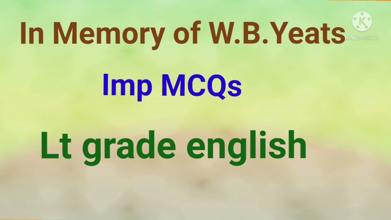 В память о Уильяме Б. Йейтсе от У. Одена/ Imp MCQs / Lt grade English MCQ