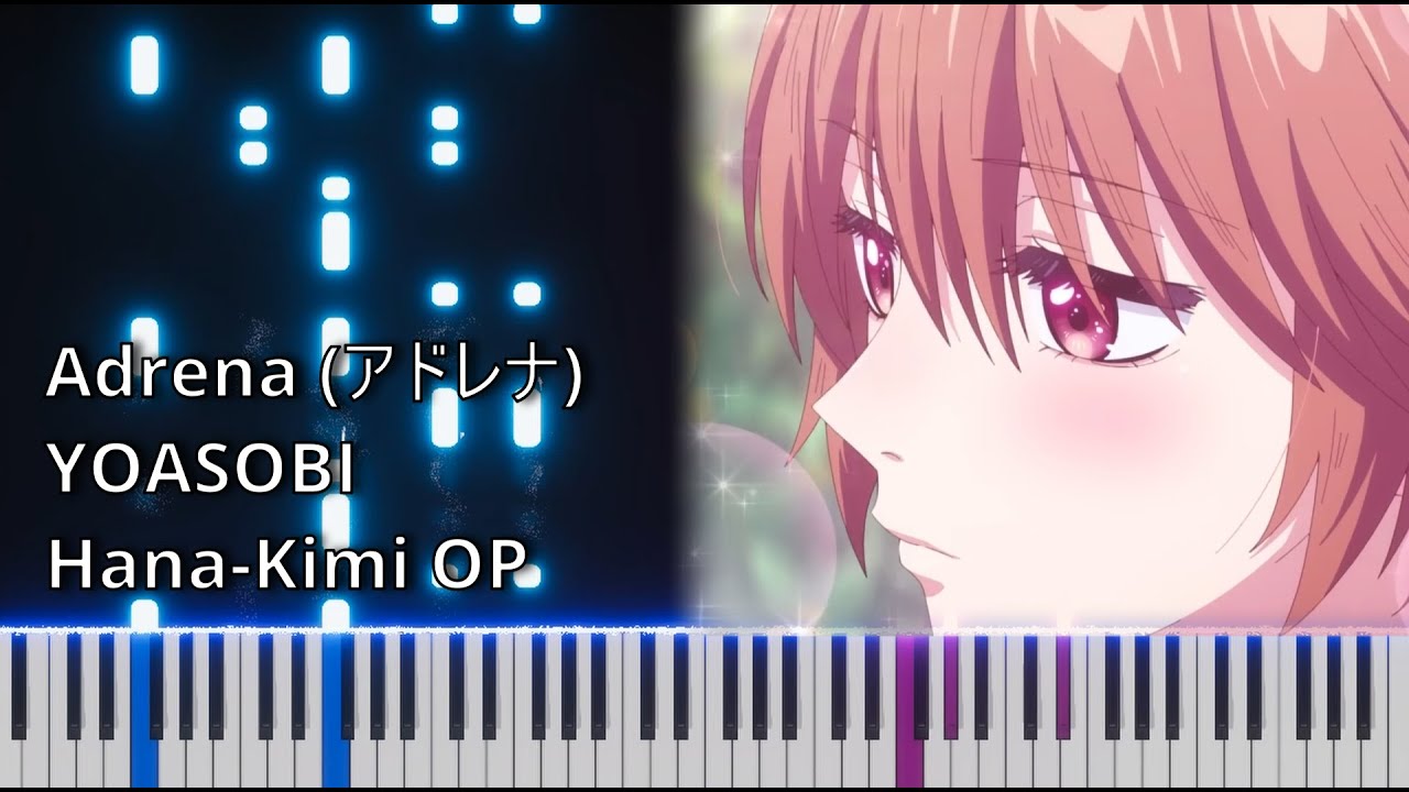Hana-Kimi OP - Adrena (アドレナ) by YOASOBI [Piano]
