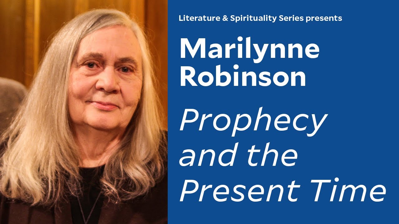 Prophecy and the Present Time - Marilynne Robinson - June 15, 2020