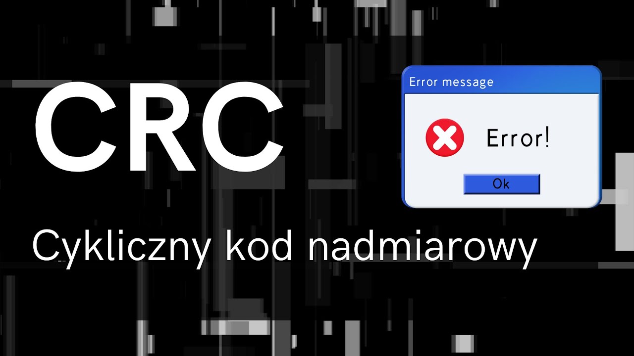Jak działa CRC - Cyclic Redundancy Check- Cykliczny kod nadmiarowy, wykrywanie błęd&oacute;w