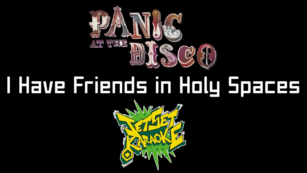 Panic! at the Disco - I Have Friends in Holy Spaces [Jet Set Karaoke]