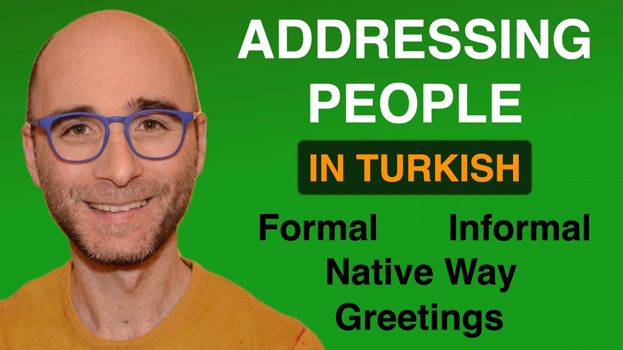 Learn Turkish : How to Address People in Turkish Politely | Mr, Mrs, Sir, Ma’am & Elders & Formal
