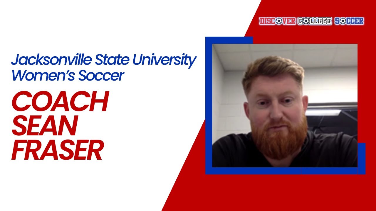 Jacksonville State University Women’s Soccer – Coach Sean Fraser