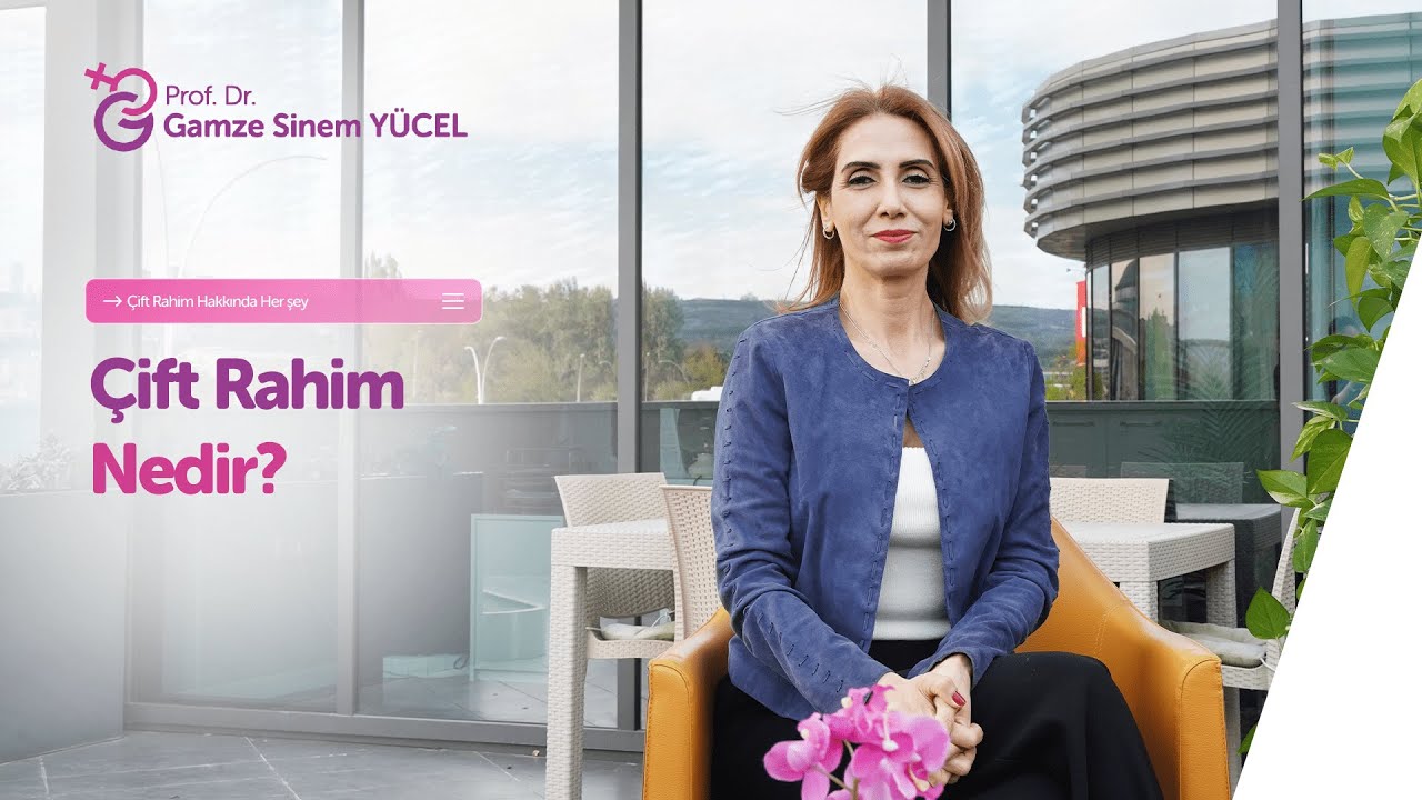 Çift Rahim Nedir? | Prof Dr Gamze Sinem Yücel