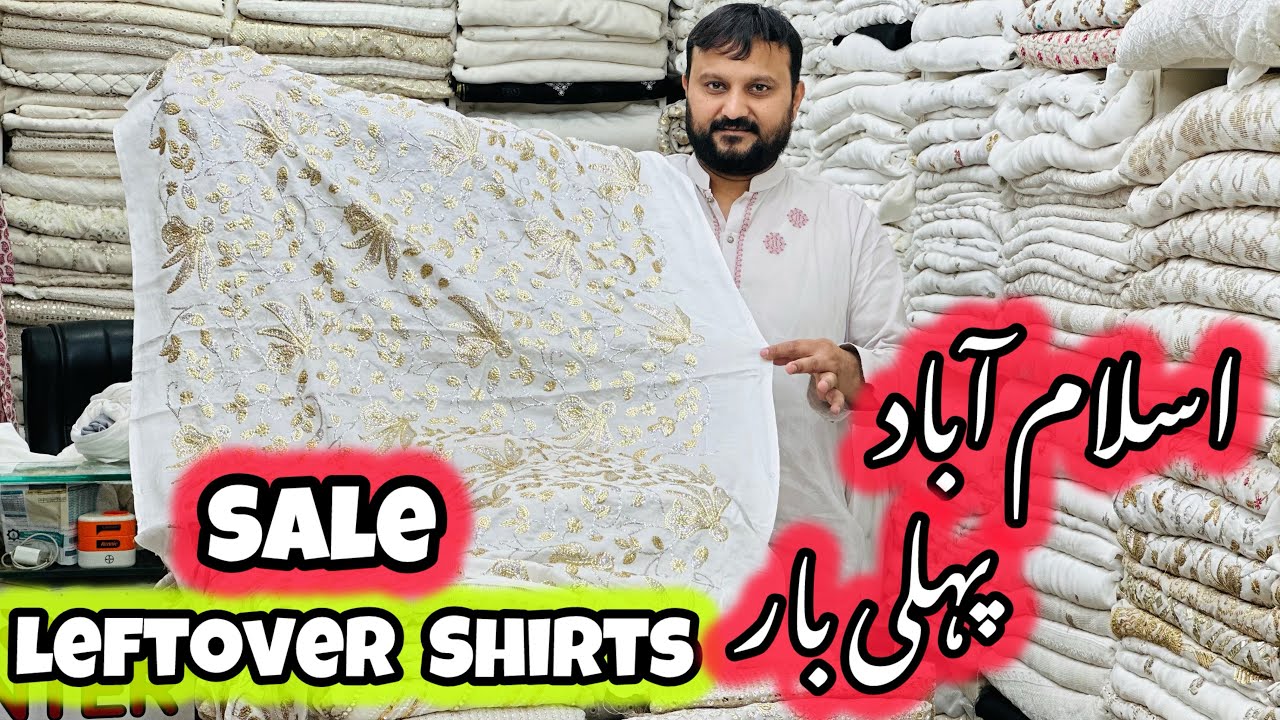 1st Time Islamabad Biggest Leftover Shirts Sale | Pure Silk Cutdana Sale | Leftover Chikankari Shirt