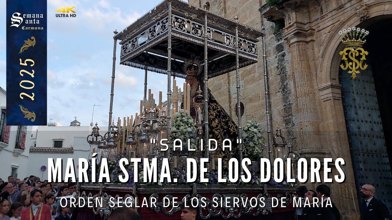 4K | SALIDA || María Santísima de los Dolores | Orden Seglar de los Siervos de María