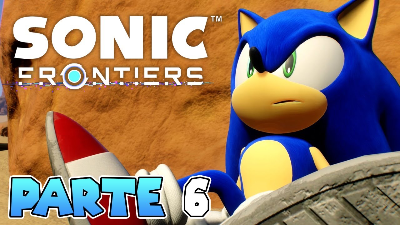¡SONIC ESTÁ EN PELIGRO! | PARTE #6 | SONIC FRONTIERS