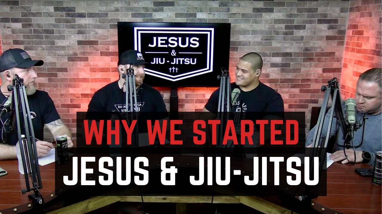 WHY JESUS & JIU-JITSU | J&JJ Episode 001 | The Jesus & Jiu-Jitsu Podcast