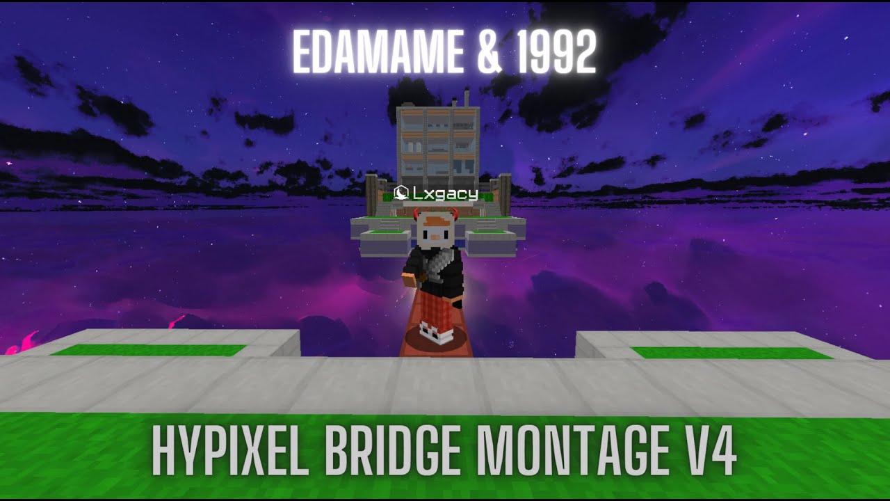 Edamame & 1992 - Hypixel Bridge Montage V4