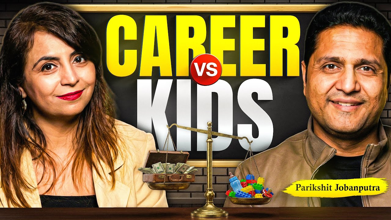 Career vs Kids: Parents का Guilt, Kids का Future | Parenting की सच्चाई Ft.@ParikshitJobanputra