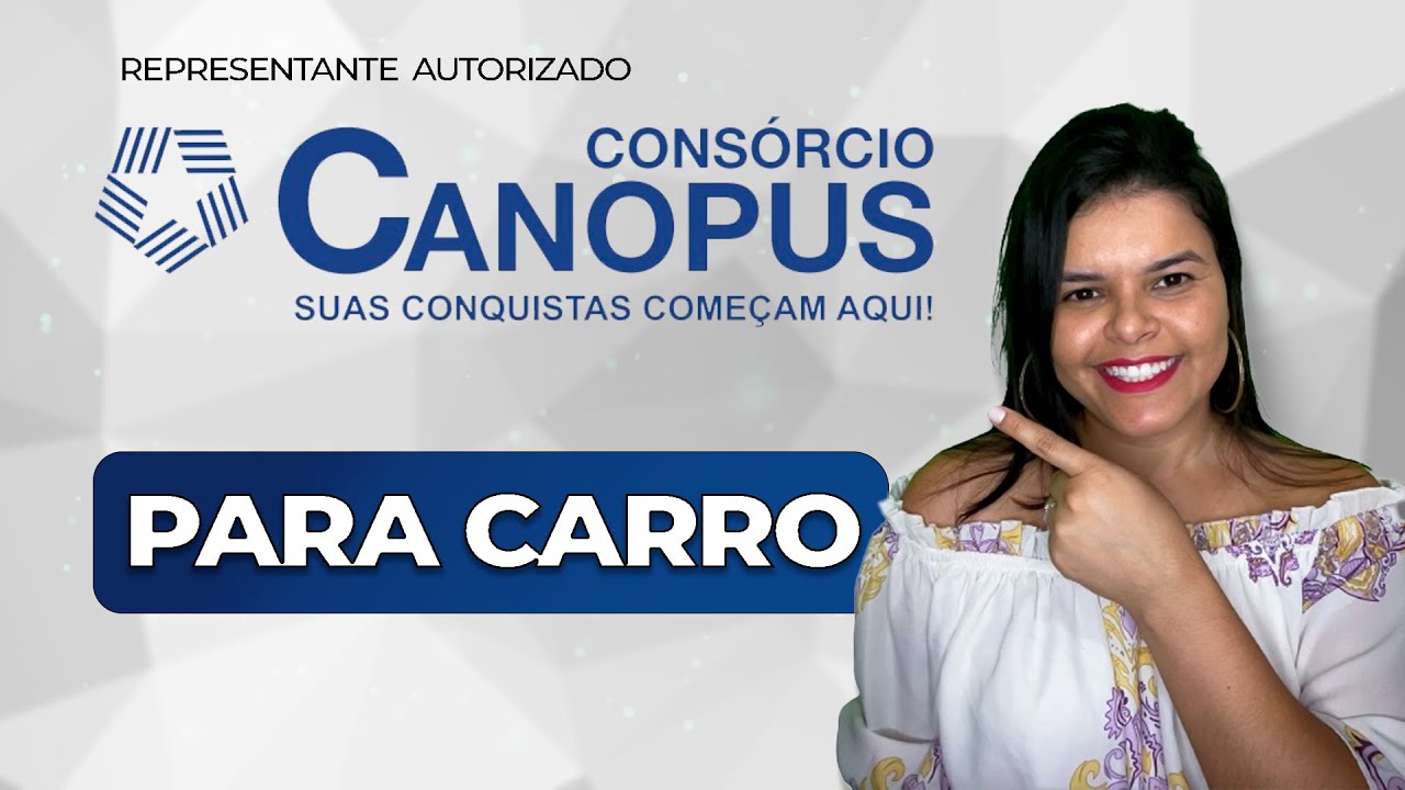 Cons&oacute;rcio Canopus para Carro: como funciona ?