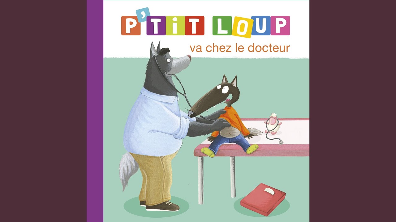P’tit Loup va chez le docteur – la chanson