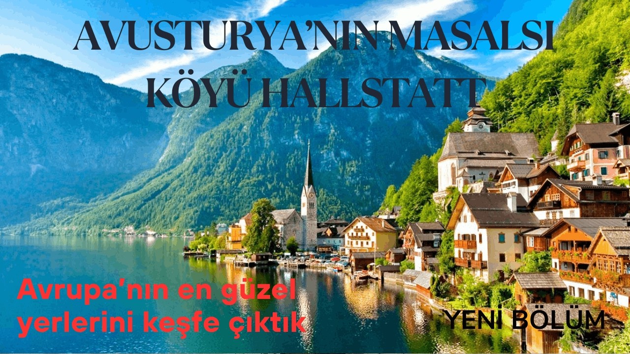 Avusturya’nın masalsı köyü !!  HALLSTATT