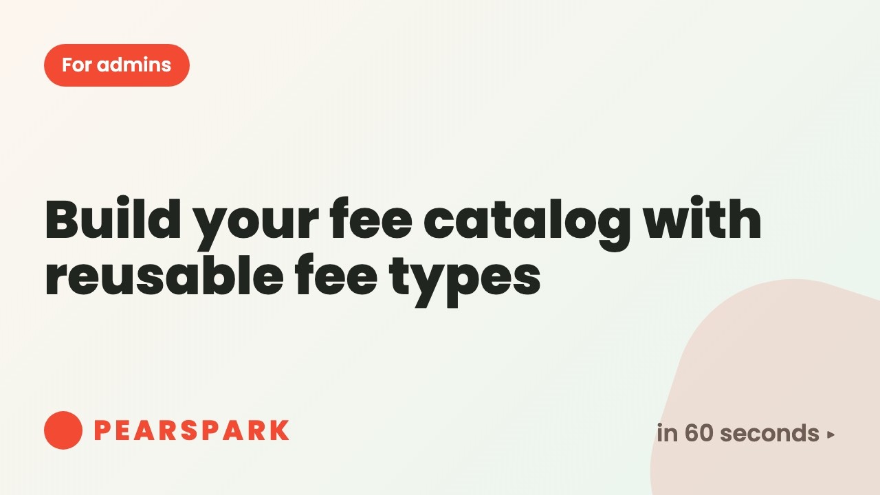 How to build your fee catalog with reusable fee types | Pearspark in 60 seconds