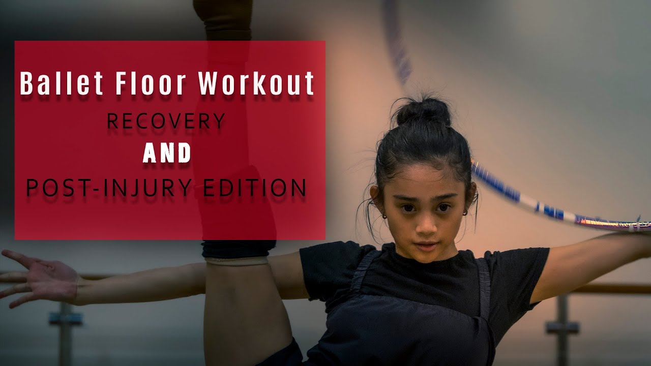 Ballet floor workout recovery and post-injury edition with Izzah Amzan