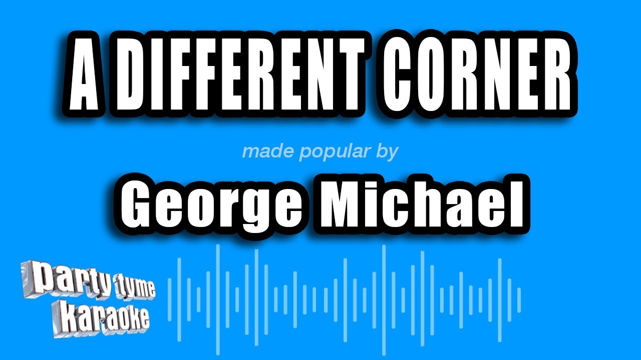 George Michael - A Different Corner (Karaoke Version)