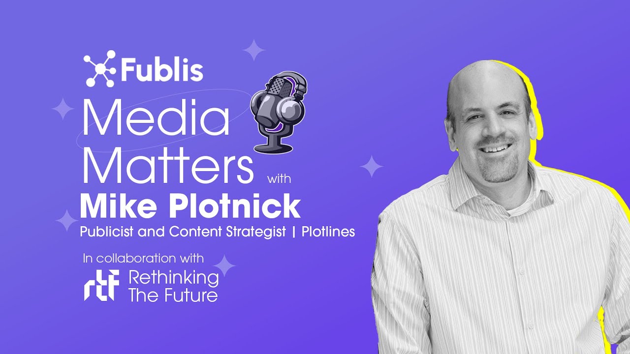 Media Matters with Mike Plotnick | PLOTLINES | RTF - Rethinking The Future