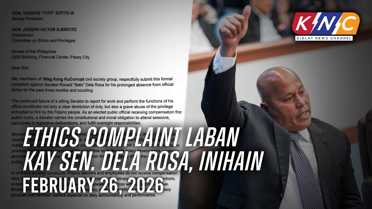 Ethics complaint laban kay Sen. Dela Rosa, inihain | Kidlat News Channel (February 26, 2026 12NN)
