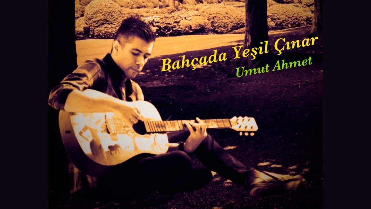 Bah&ccedil;ada Yeşil &Ccedil;ınar - Umut Ahmet