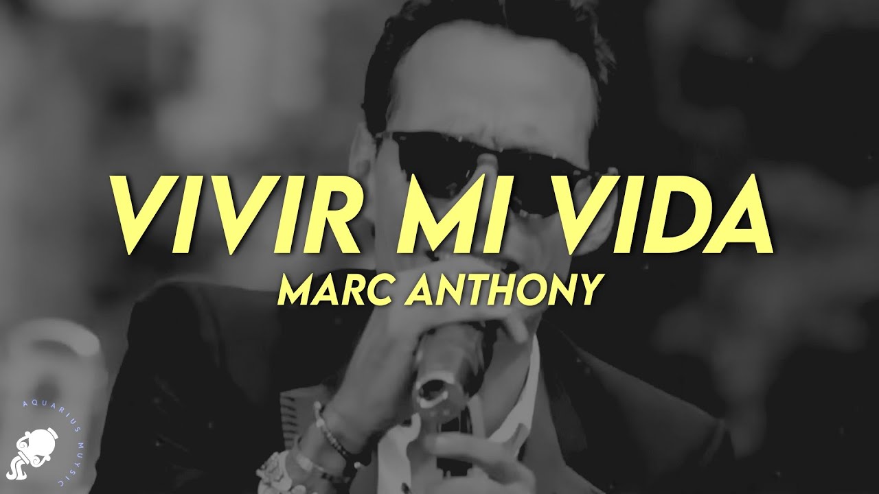 Marc Anthony - Vivir Mi Vida (Letra)