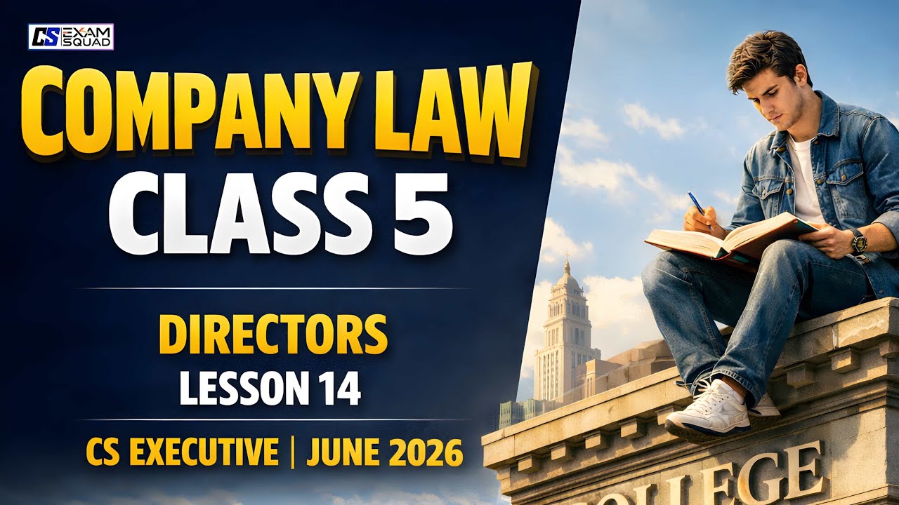 Company Law Class 5 | Directors (Chp-14) | CS Executive June 2026
