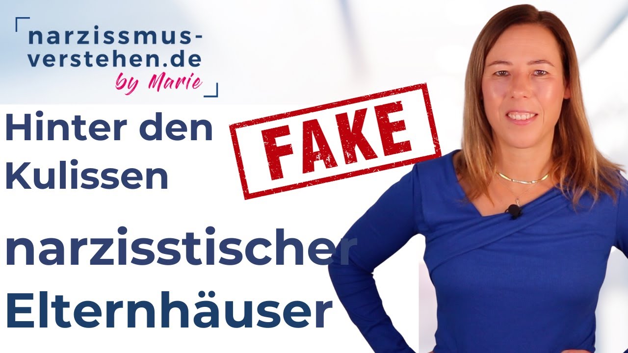 (Fast) alles Fake: Hinter den Kulissen narzisstischer Elternhäuser