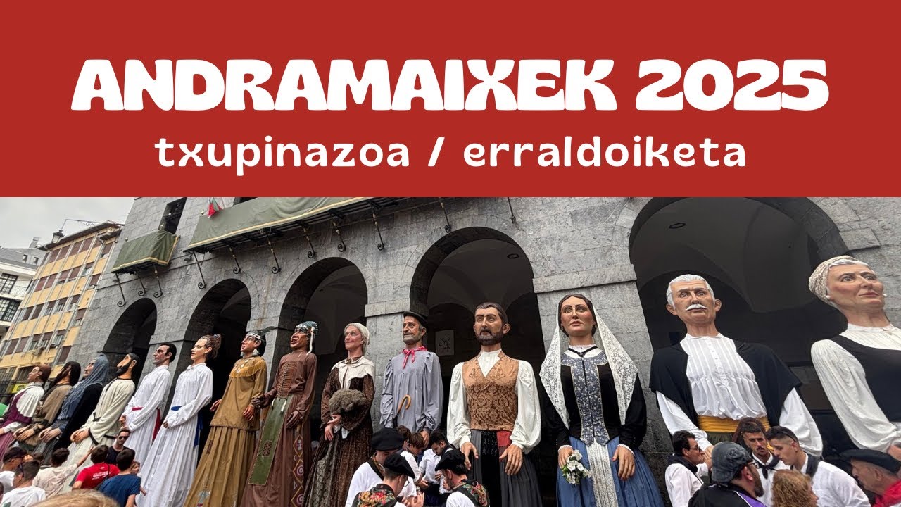 ANDRAMAIXEK 2025 (txupinazoa / erraldoiketa) - Azkoitia 