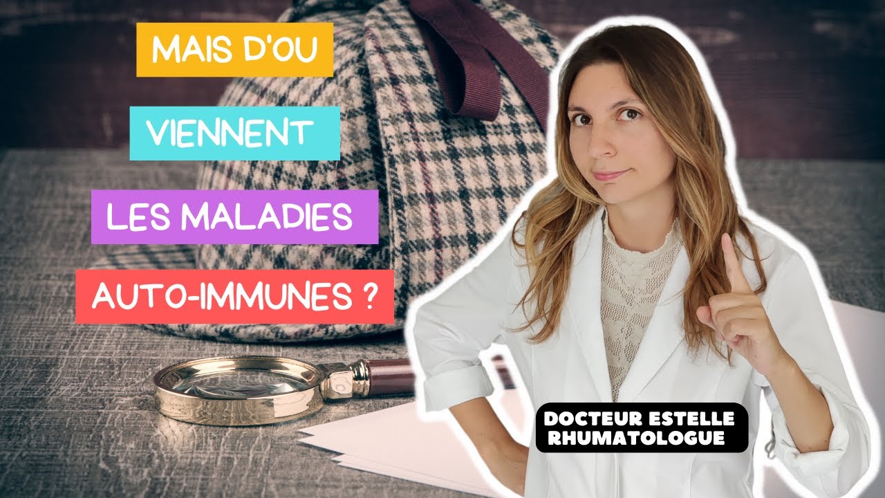 Comprendre l'origine de la maladie auto-immune