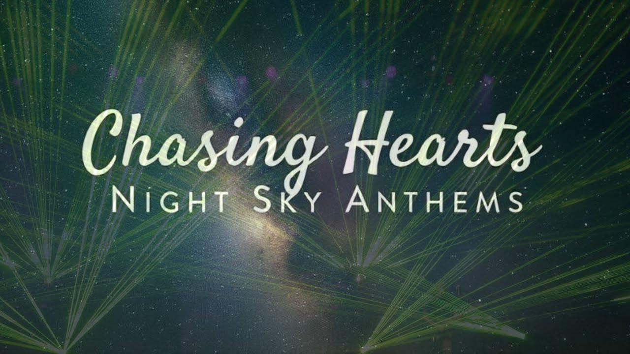 Chasing Hearts: Night Sky Anthems