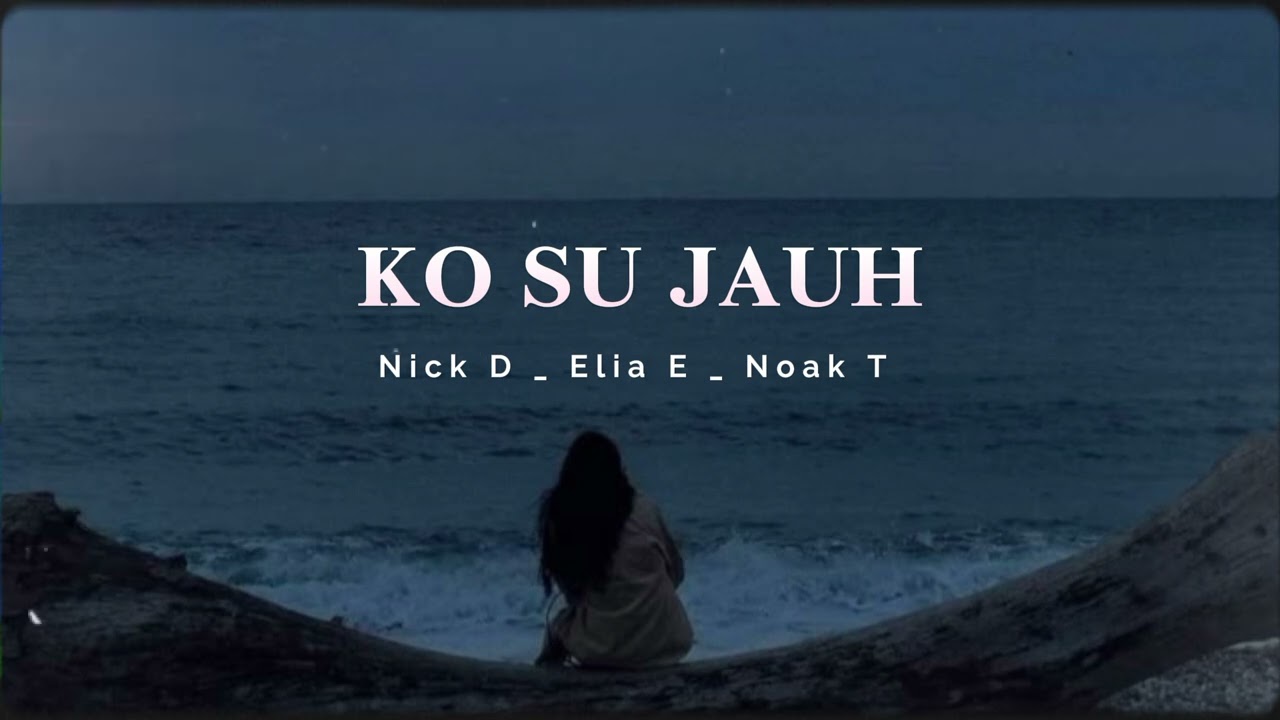 Lagu Timur 2025 || KO SUH JAUH ||  Official Music Audio