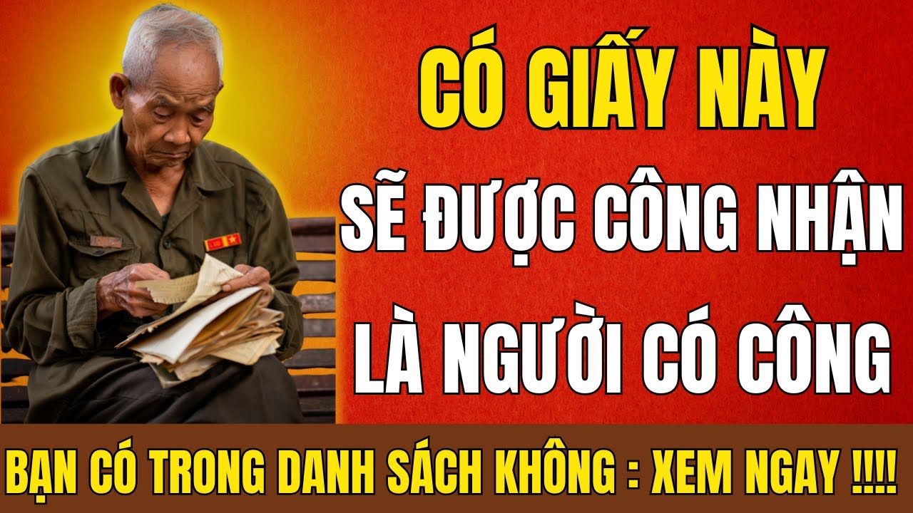 Từ 2025: Có Giấy Này Là Được Công Nhận NGƯỜI CÓ CÔNG 5 Loại Giấy Tờ Nhiều Người Không Biết!