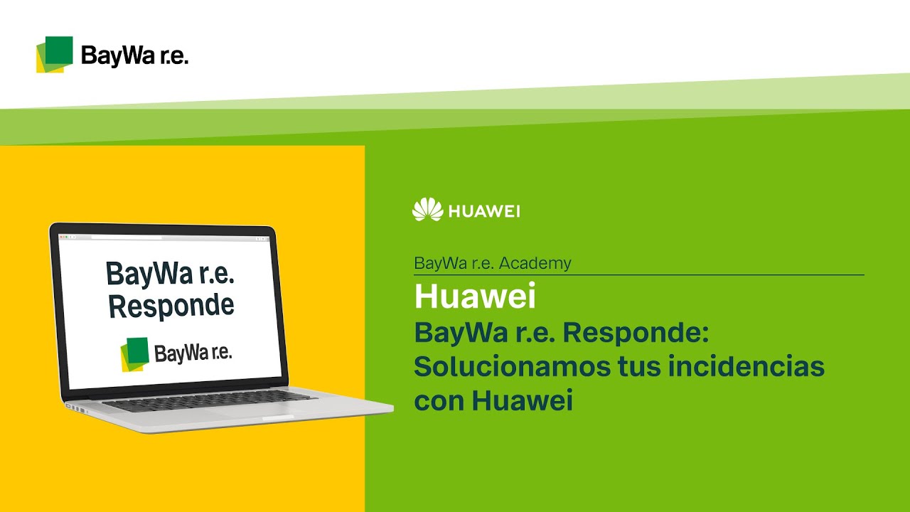 BayWa r.e. Responde: Solucionamos tus incidencias con Huawei