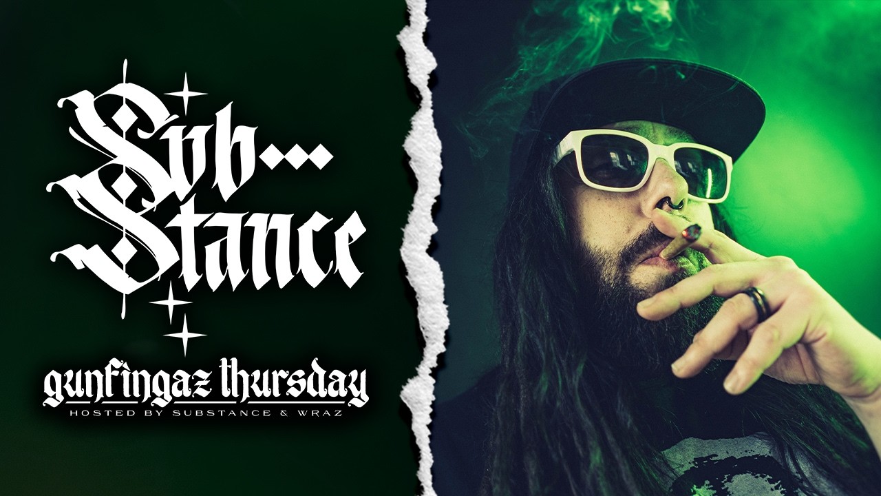 GUNFINGAZ THURSDAY (GFT) - S6E06 - SUBSTANCE