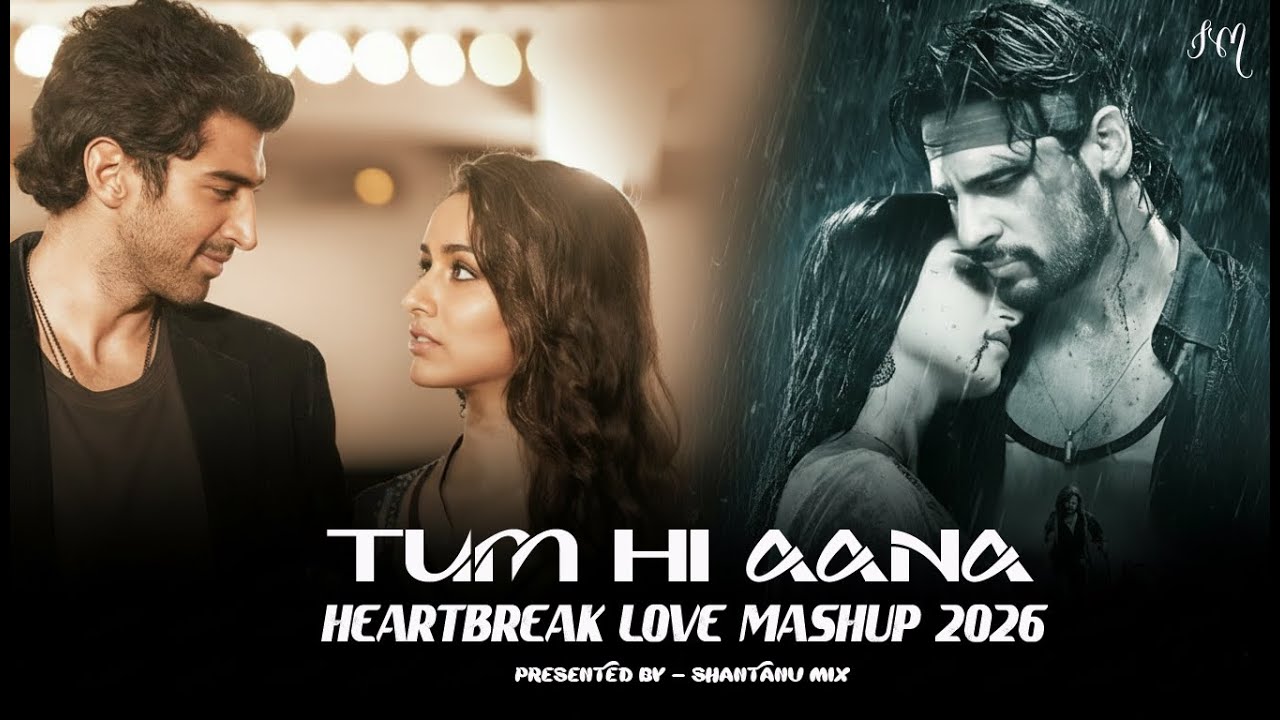 Tum Hi Aana x Sun Raha Hai Mashup | Jubin Nautiyal, Arijit Singh | Heartbreak Love Songs Mix