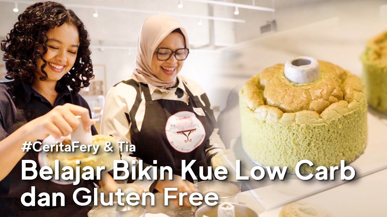 #CeritaFery & Tia: Belajar Bikin Kue Low Carb & Tanpa Gula