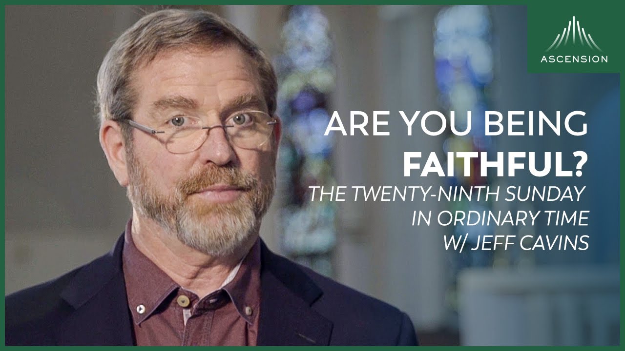 Jeff Cavins Reflection for the Twenty-ninth Sunday in Ordinary Time (Encountering the Word Year C)