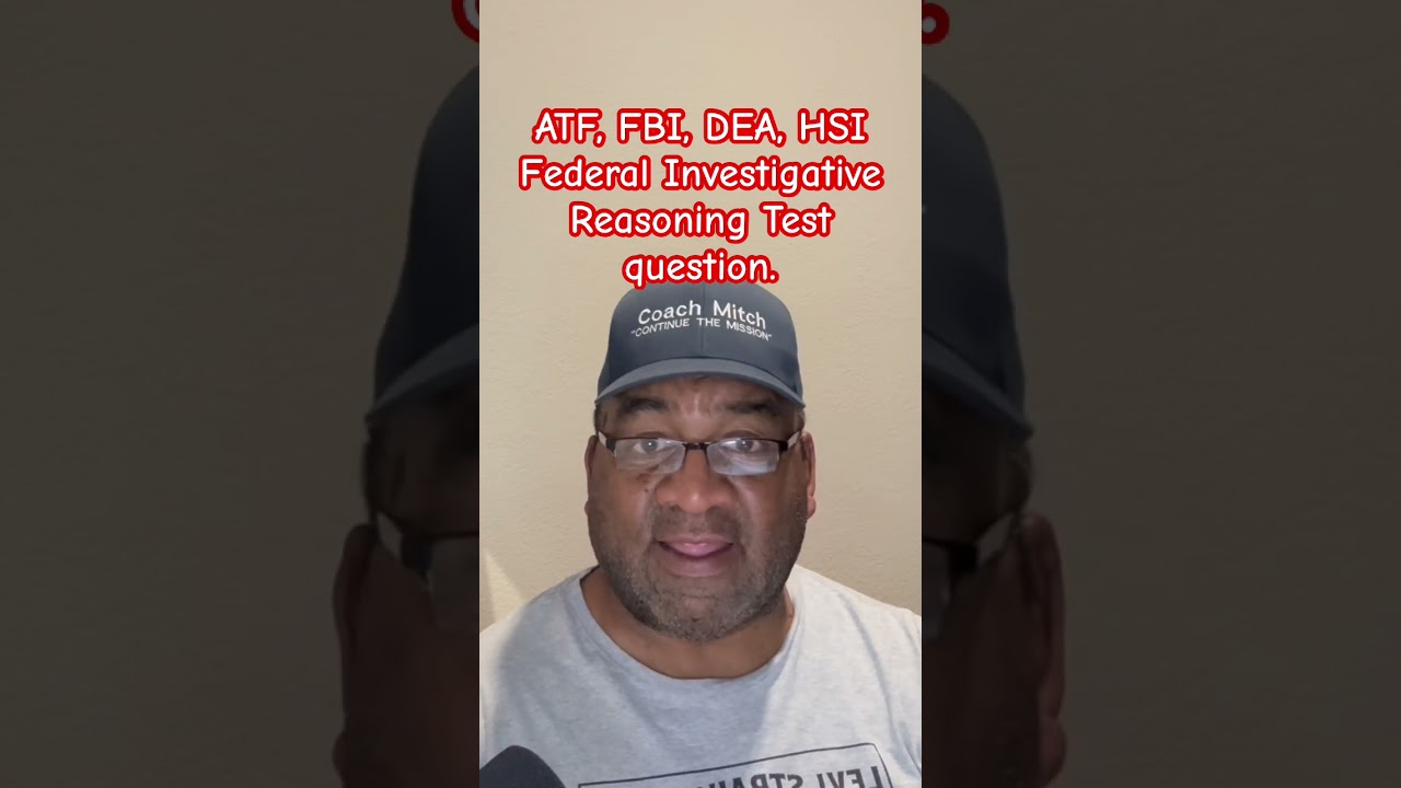 ATF, FBI, DSS, HSI Federal Investigative reasoning test prep