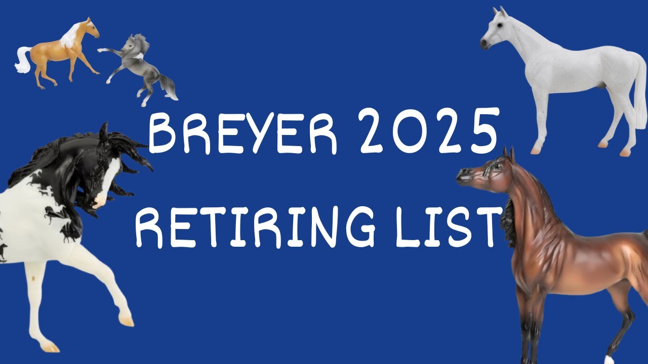 BREYER 2025 RETIRING LIST    #breyer #breyerhorses #breyermodelhorse