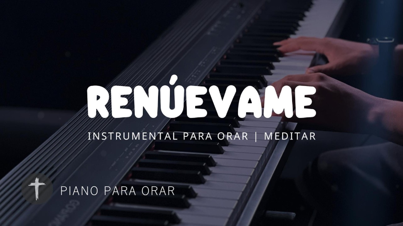 1 Hora - MUSICA INSTRUMENTAL PARA ORAR - RENÚEVAME