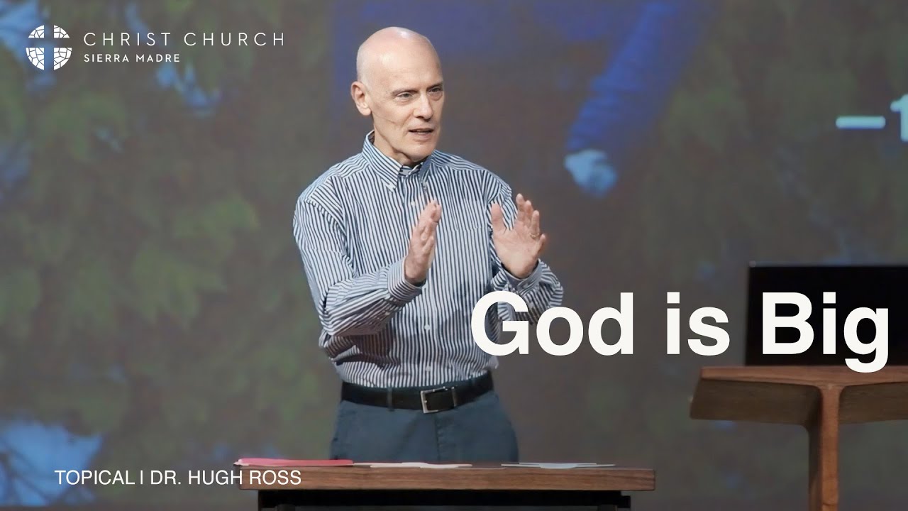 God is Big | Dr. Hugh Ross