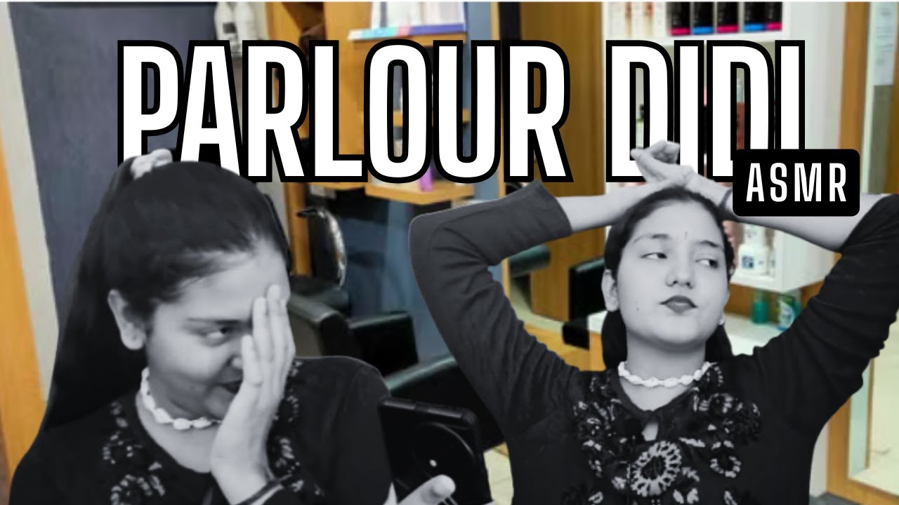 ASMR ~ Parlour didi asmr