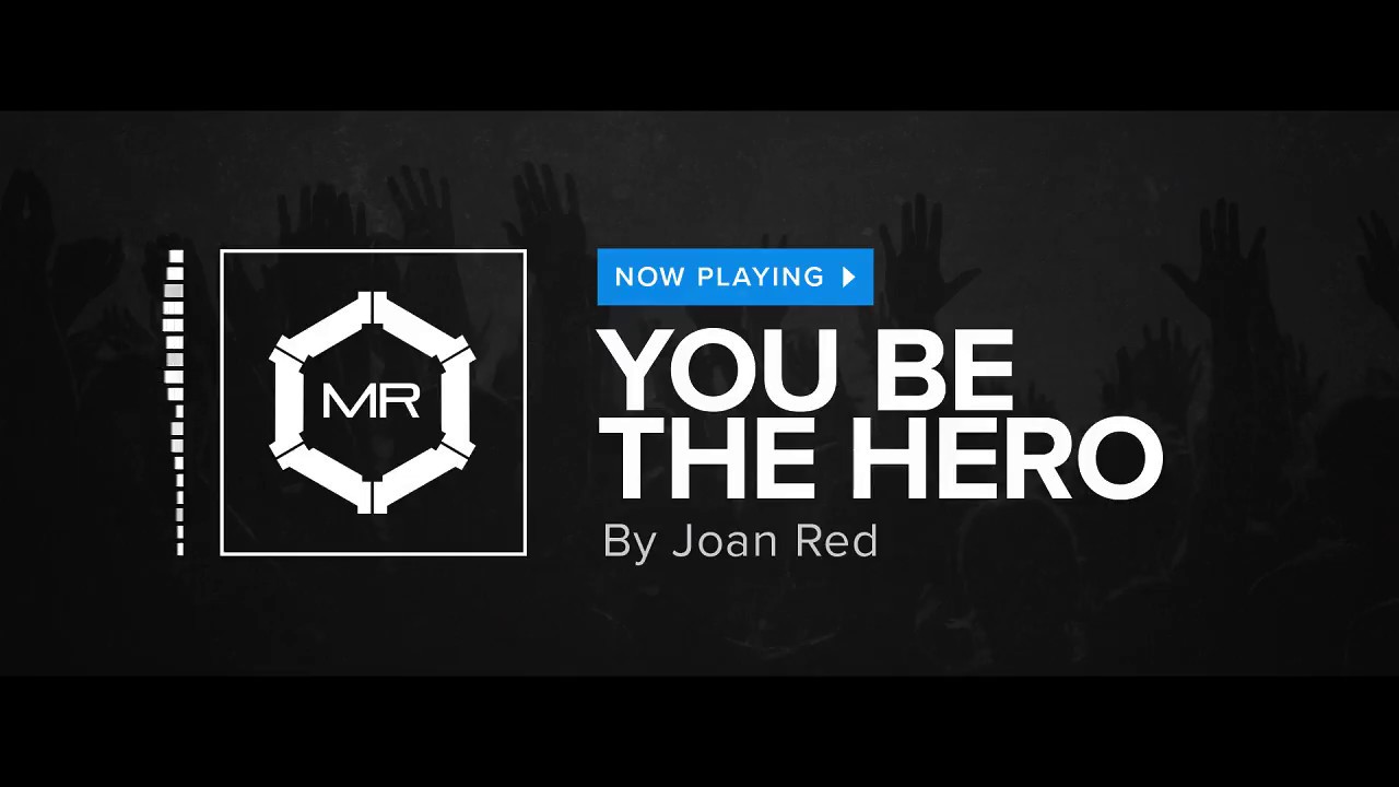 Joan Red - You Be The Hero [HD]