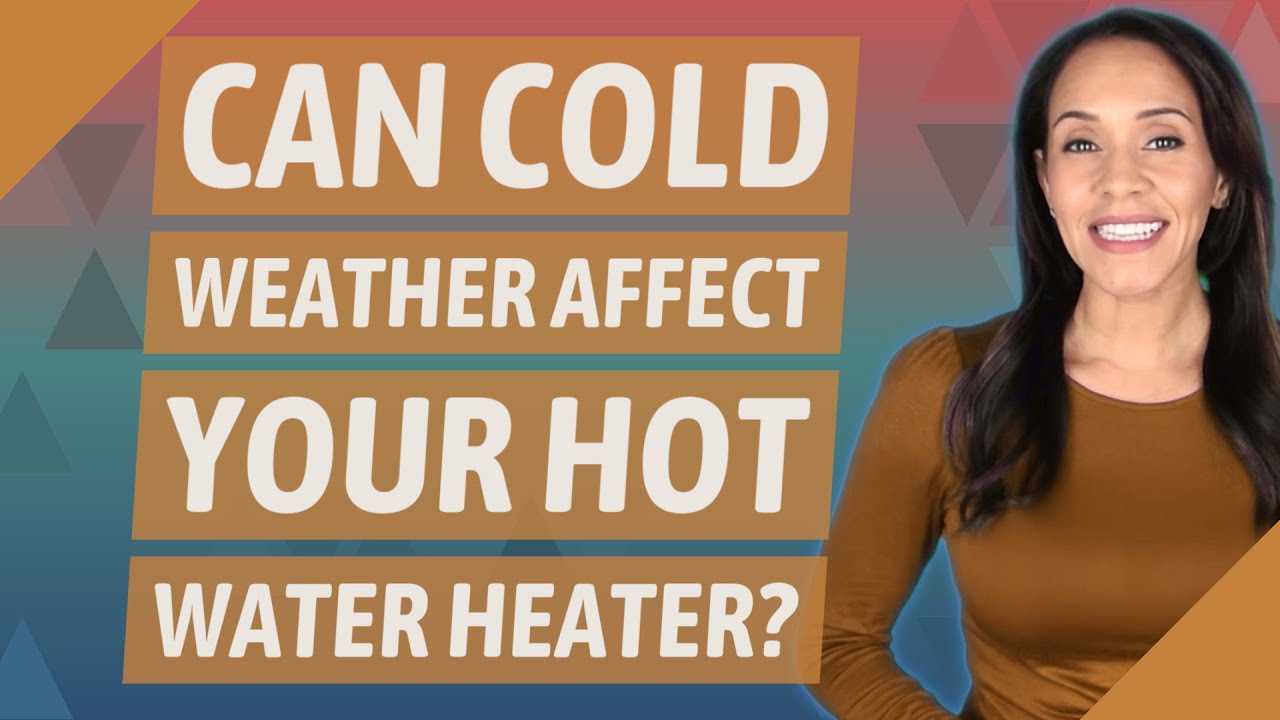 Can cold weather affect your hot water heater?